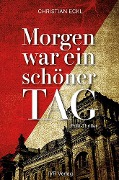 Cover-Bild zum Titel 'Morgen war ein schöner Tag' von 'Christian Eckl, Christian Eckl'