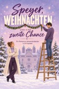 Cover-Bild zum Titel 'Speyer, Weihnachten und eine zweite Chance' von 'Emma Bauer'