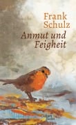 Cover-Bild zum Titel 'Anmut und Feigheit' von 'Frank Schulz'