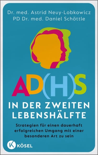 AD(H)S in der zweiten Lebenshälfte - Astrid Neuy-Lobkowicz, Daniel Schöttle