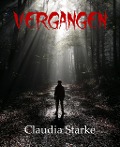 Cover-Bild zum Titel 'Vergangen' von 'Claudia Starke'