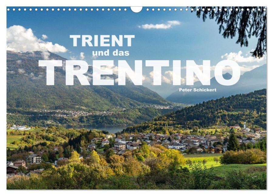 Trient und das Trentino (Wandkalender 2026 DIN A3 quer), CALVENDO Monatskalender - Peter Schickert