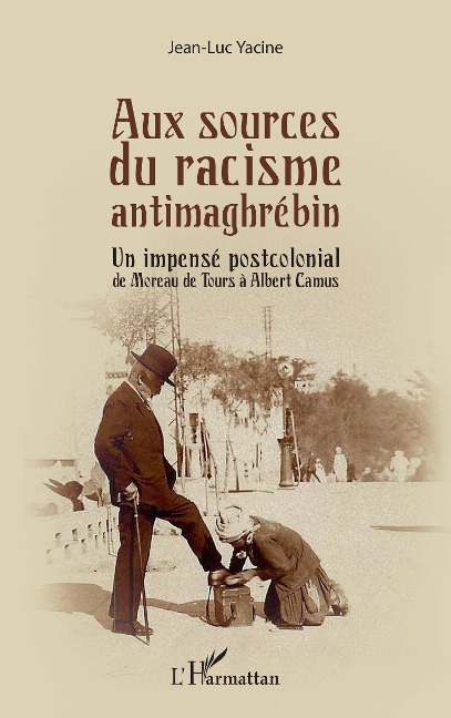 Aux sources du racisme antimaghrebin - Yacine