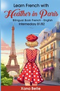 Cover-Bild zum Titel 'Learn French with Heather in Paris' von 'Xana Belle'