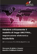 Cover-Bild zum Titel 'Valutare criticamente il modello di legge UNCITRAL, registrazione elettronica trasferibile' von 'Maryam Mukhtar Gondal, Ayesha Siddiqah Gondal'