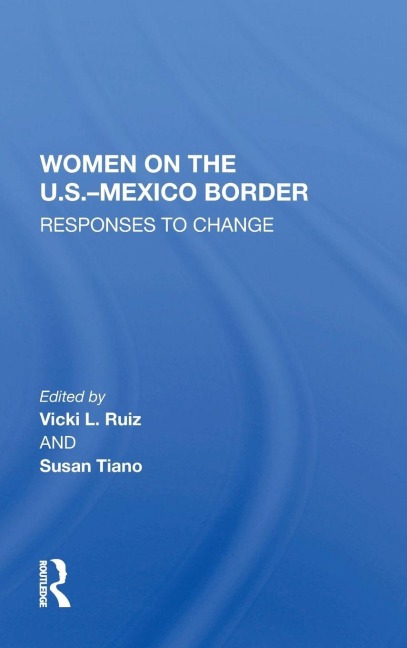 Women On The U.S.-Mexico Border - Vicki Ruiz
