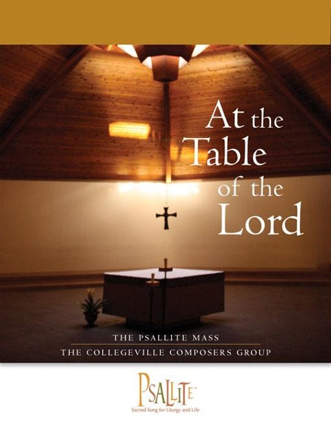 The Psallite Mass: At the Table of the Lord - The Collegeville Composers Group