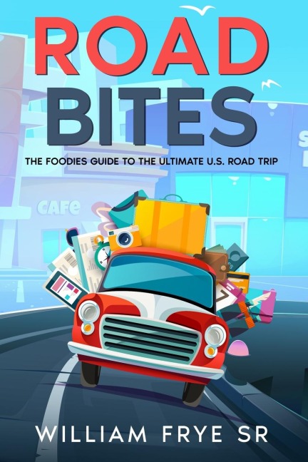 Road Bites - William Frye Sr.