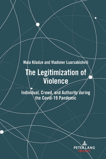 The Legitimization of Violence - Maia Kiladze, Vladimer Luarsabishvili