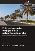 Cover-Bild zum Titel 'Echi del passato: Viaggio nella paleontologia araba' von 'K. M. A. Ahamed Zubair'