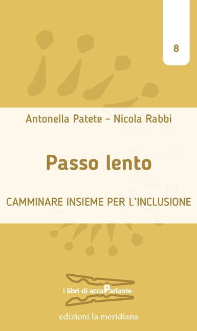 Passo lento. Camminare insieme per l'inclusione - Antonella Patete, Nicola Rabbi