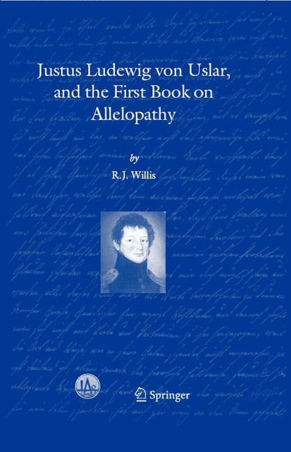 Justus Ludewig von Uslar, and the First Book on Allelopathy - R. J. Willis