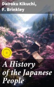Cover-Bild zum Titel 'A History of the Japanese People' von 'Dairoku Kikuchi, F. Brinkley'