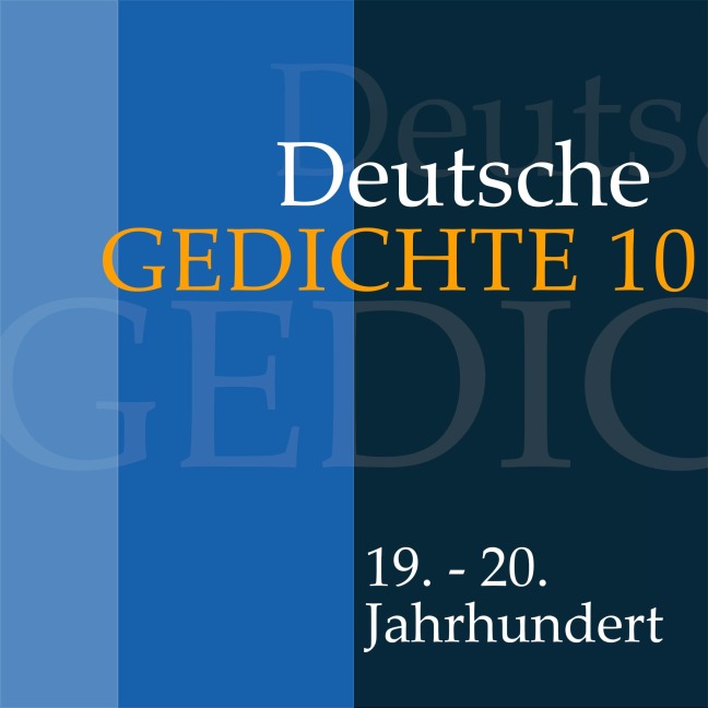 Deutsche Gedichte 10: 19. - 20. Jahrhundert - Georg Heym, Kurt Tucholsky, Franz Werfel