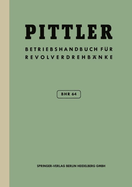 Betriebs-Handbuch BHR 64 für Pittler-Revolverdrehbänke - Pittler Maschinenfabrik Ag
