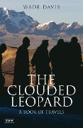 Cover-Bild zum Titel 'The Clouded Leopard' von 'Wade Davis'