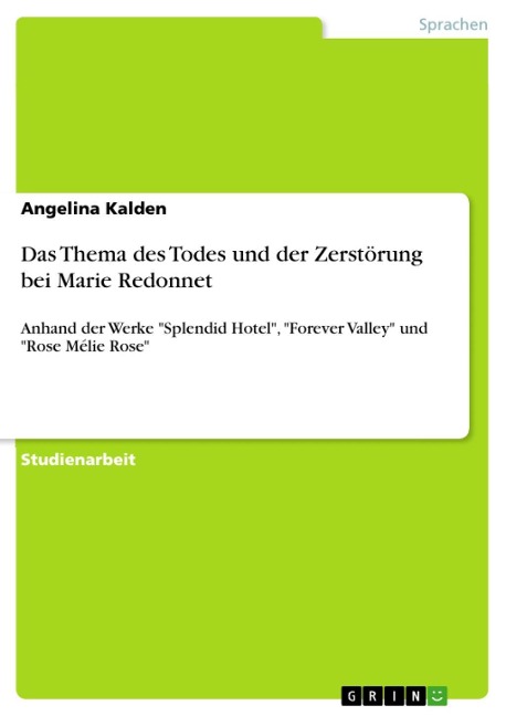 Das Thema des Todes und der Zerstörung bei Marie Redonnet - Angelina Kalden