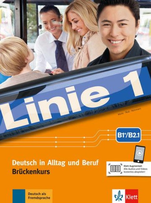 Linie 1 B1+/B2.1. Kurs- und Übungsbuch Teil 1 mit Audios und Videos - Ulrike Moritz, Lutz Rohrmann, Margret Rodi