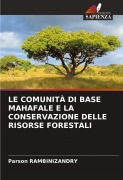 Cover-Bild zum Titel 'LE COMUNITÀ DI BASE MAHAFALE E LA CONSERVAZIONE DELLE RISORSE FORESTALI' von 'Parson Rambinizandry'
