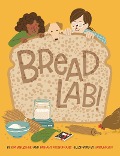 Bread Lab! - Kim Binczewski, Bethany Econopouly