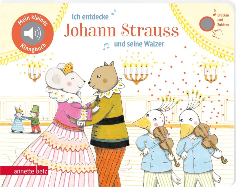 Ich entdecke Johann Strauss und seine Walzer (Mein kleines Klangbuch) - 