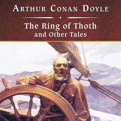 The Ring of Thoth and Other Tales, with eBook Lib/E - Arthur Conan Doyle