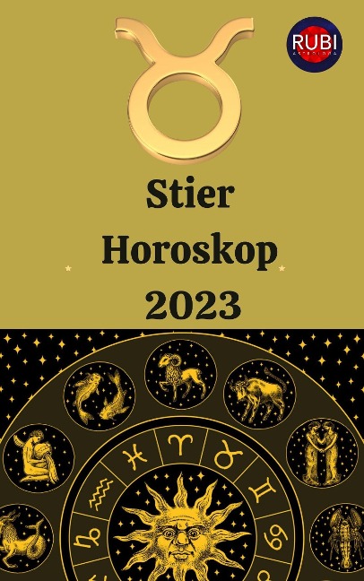 Stier Horoskop 2023 - Rubi Astrologa
