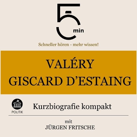 Valéry Giscard d'Estaing: Kurzbiografie kompakt - Jürgen Fritsche, Minuten, Minuten Biografien