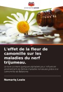 Cover-Bild zum Titel 'L'effet de la fleur de camomille sur les maladies du nerf trijumeau.' von 'Namariq Loaie'