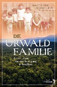 Die Urwaldfamilie - Walter Hery, Ilsedore Hery