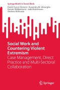 Cover-Bild zum Titel 'Social Work and Countering Violent Extremism' von 'David Yuzva Clement, Ruxandra M. Gheorghe, Dennis Walkenhorst, Jade Hutchinson, Andrew Mckenzie'