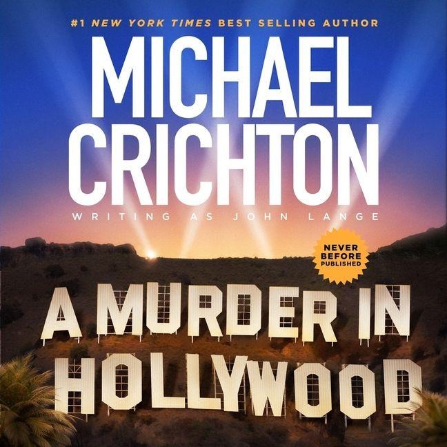 A Murder in Hollywood - Michael Crichton Writing as John Lange(tm)