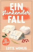 Cover-Bild zum Titel 'Ein stinkender Fall' von 'Lotte Wohlig'