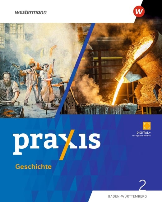 Praxis Geschichte. Schulbuch 2. Für Baden-Württemberg - Katja Bienert, Michael Koch