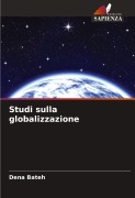 Cover-Bild zum Titel 'Studi sulla globalizzazione' von 'Dena Bateh'