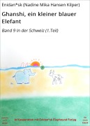 Cover-Bild zum Titel 'Ghanshi, ein kleiner blauer Elefant' von 'Enidan*sk (Nadine Mika Hansen Kilper)'