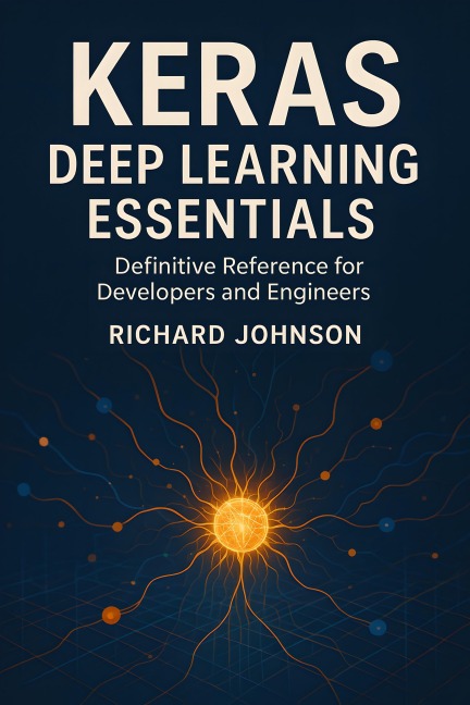 Keras Deep Learning Essentials - Richard Johnson