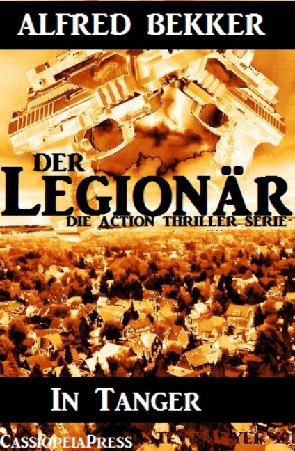 In Tanger (Der Legionär - Die Action Thriller Serie) - Alfred Bekker