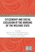 Citizenship and Social Exclusion at the Margins of the Welfare State - 