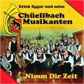 Nimm Dir Zeit - Erich und seine Chüelibach Musikanten Egger