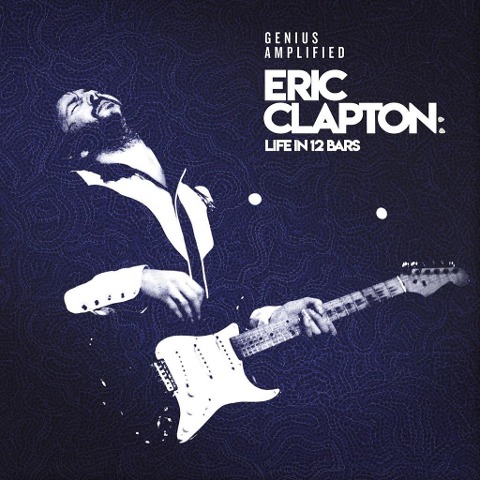 Eric Clapton: Life In 12 Bars - Eric Ost/Clapton
