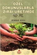Cover-Bild zum Titel 'Özel Dokunuslarla Zirai Üretimde 50 Yil' von 'Benruh Sevil'