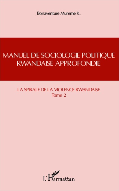 Manuel de sociologie politique rwandaise approfondie (Tome 2) - Bonaventure Mureme K.