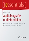 Audiobiografie und Hörerleben - Albin Waid
