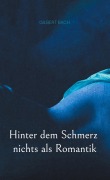 Cover-Bild zum Titel 'Hinter dem Schmerz nichts als Romantik' von 'Gilbert Bach'