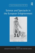 Cover-Bild zum Titel 'Science and Spectacle in the European Enlightenment' von 'Bernadette Bensaude-Vincent'
