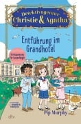 Cover-Bild zum Titel 'Detektivagentur Christie & Agatha - Entführung im Grandhotel' von 'Pip Murphy'