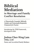 Cover-Bild zum Titel 'Biblical Mediation in Marriage and Family Conflict Resolution' von 'Joshua Lam'