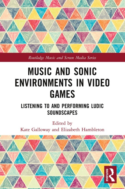 Music and Sonic Environments in Video Games - 