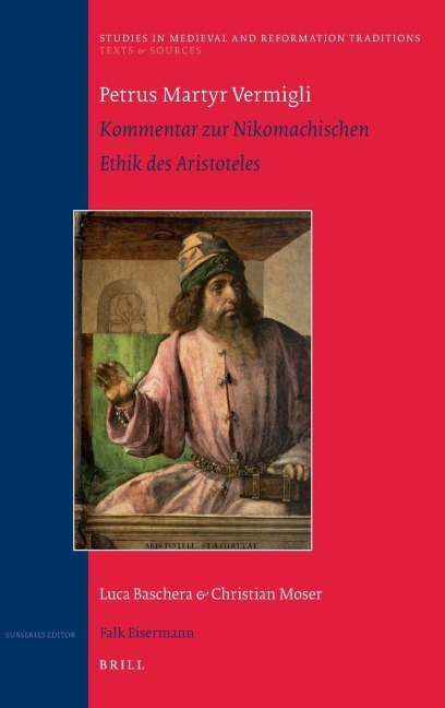Petrus Martyr Vermigli. Kommentar Zur Nikomachischen Ethik Des Aristoteles - 